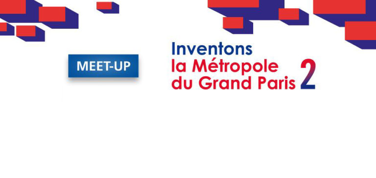 INVITATION Meet-up : Inventons la Métropole du Grand Paris 2